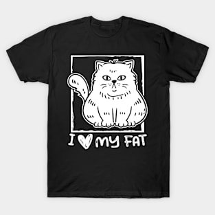 I Love My Fat - Cat T-Shirt